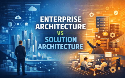 Enterprise Architecture vs Solution Architecture: What’s the Difference?