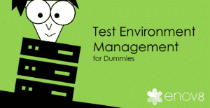Test-Environments-Management-for-Dummies